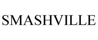 SMASHVILLE trademark