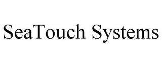 SEATOUCH SYSTEMS trademark