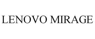 LENOVO MIRAGE trademark