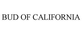 BUD OF CALIFORNIA trademark