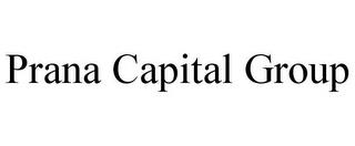 PRANA CAPITAL GROUP trademark