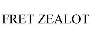 FRET ZEALOT trademark