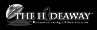 THE HIDEAWAY RESTAURANT AND CATERING WITH LIVE ENTERTAINMENT trademark