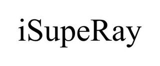 ISUPERAY trademark