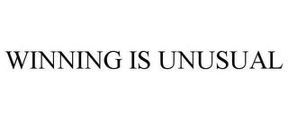 WINNING IS UNUSUAL trademark