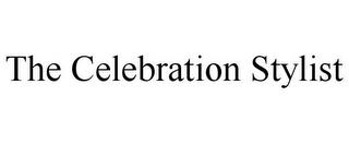 THE CELEBRATION STYLIST trademark