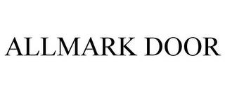 ALLMARK DOOR trademark