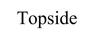 TOPSIDE trademark