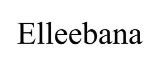 ELLEEBANA trademark