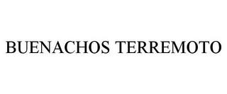 BUENACHOS TERREMOTO trademark