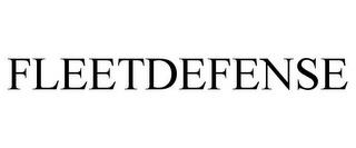 FLEETDEFENSE trademark