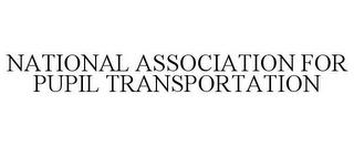 NATIONAL ASSOCIATION FOR PUPIL TRANSPORTATION trademark