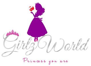 GIRLZ WORLD PRINCESS YOU ARE trademark