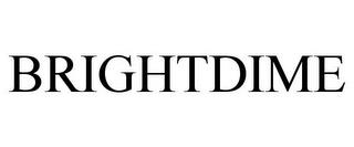 BRIGHTDIME trademark