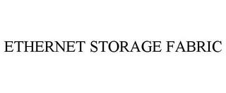 ETHERNET STORAGE FABRIC trademark