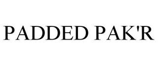 PADDED PAK'R trademark