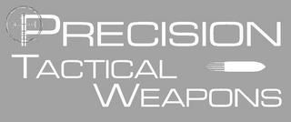 PRECISION TACTICAL WEAPONS trademark