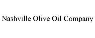 NASHVILLE OLIVE OIL COMPANY trademark