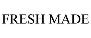 FRESH MADE trademark