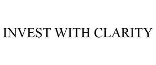 INVEST WITH CLARITY trademark