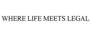 WHERE LIFE MEETS LEGAL trademark