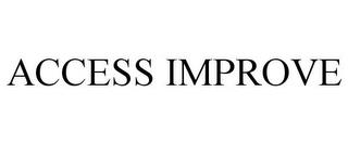 ACCESS IMPROVE trademark