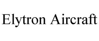 ELYTRON AIRCRAFT trademark