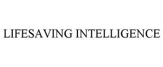 LIFESAVING INTELLIGENCE trademark