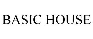 BASIC HOUSE trademark