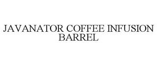 JAVANATOR COFFEE INFUSION BARREL trademark