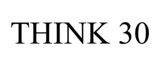 THINK 30 trademark