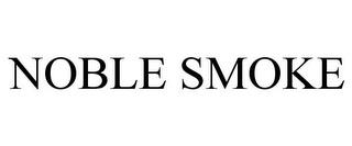 NOBLE SMOKE trademark