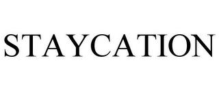 STAYCATION trademark