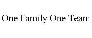 ONE FAMILY ONE TEAM trademark