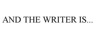 AND THE WRITER IS... trademark