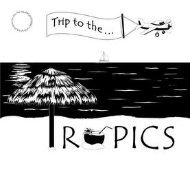 TRIP TO THE TROPICS trademark