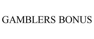 GAMBLERS BONUS trademark