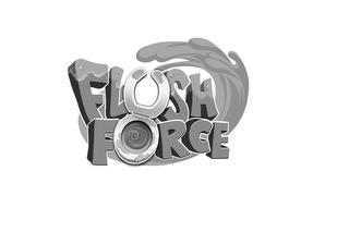 FLUSH FORCE trademark