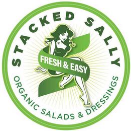 STACKED SALLY FRESH & EASY ORGANIC SALADS AND DRESSINGS trademark