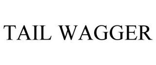 TAIL WAGGER trademark