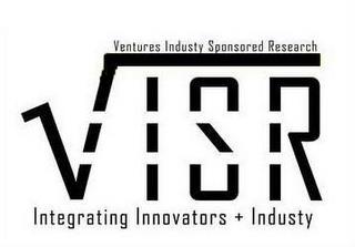 VISR VENTURES INDUSTRY SPONSORED RESEARCH INTEGRATING INNOVATORS + INDUSTRY trademark