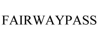 FAIRWAYPASS trademark