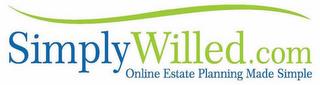 SIMPLYWILLED.COM ONLINE ESTATE PLANNINGMADE SIMPLE trademark