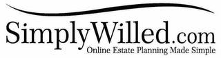 SIMPLYWILLED.COM ONLINE ESTATE PLANNINGMADE SIMPLE trademark