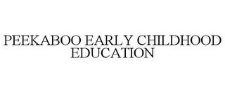 PEEKABOO EARLY CHILDHOOD EDUCATION trademark