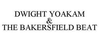 DWIGHT YOAKAM & THE BAKERSFIELD BEAT trademark