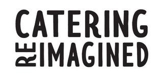 CATERING REIMAGINED trademark