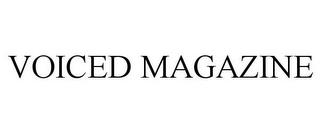 VOICED MAGAZINE trademark