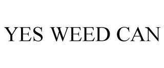 YES WEED CAN trademark