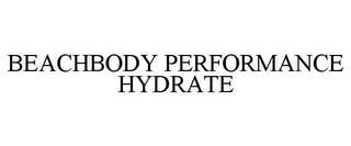 BEACHBODY PERFORMANCE HYDRATE trademark